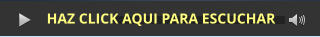 25:00 HAZ CLICK AQUI PARA ESCUCHAR
